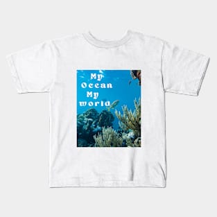 My ocean my world Kids T-Shirt